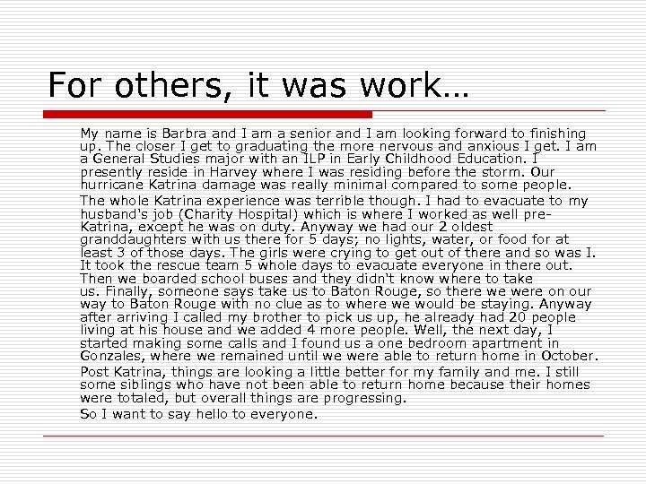 For others, it was work… My name is Barbra and I am a senior