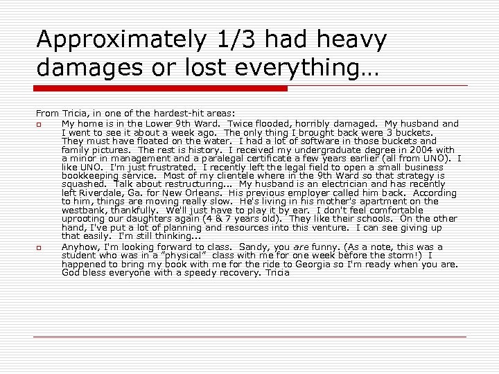 Approximately 1/3 had heavy damages or lost everything… From Tricia, in one of the