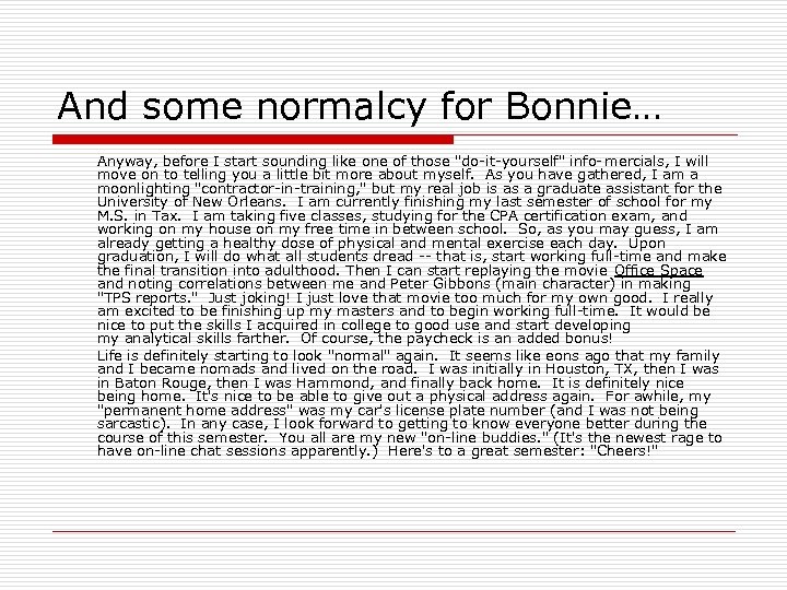 And some normalcy for Bonnie… Anyway, before I start sounding like one of those