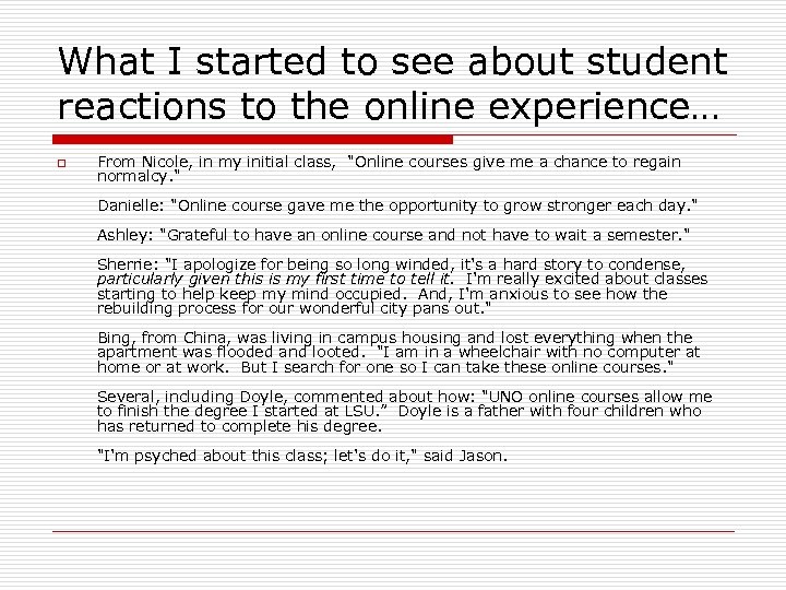 What I started to see about student reactions to the online experience… o From