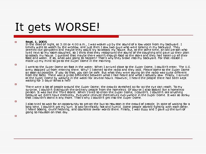 It gets WORSE! o o o Sept. 1, 2005 In the dead of night,