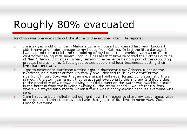 Roughly 80% evacuated Jonathan was one who rode out the storm and evacuated later.