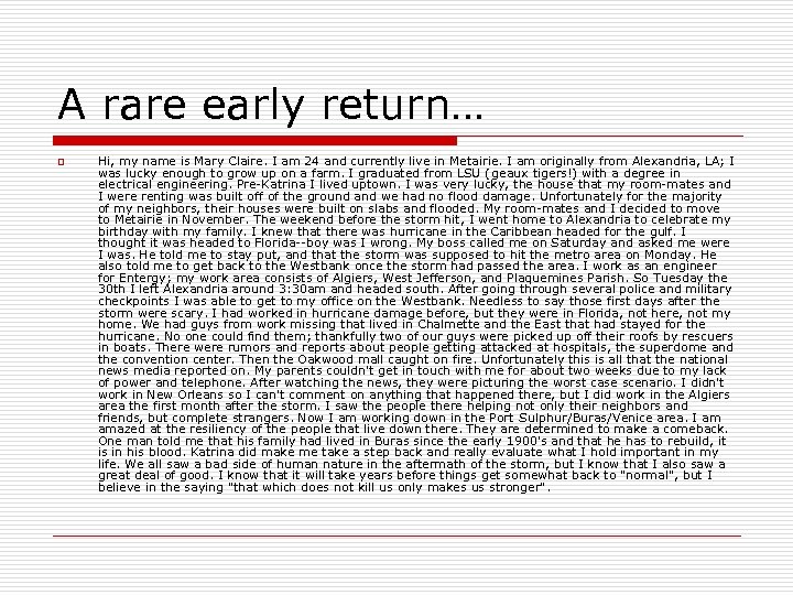 A rare early return… o Hi, my name is Mary Claire. I am 24