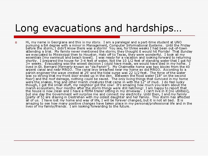 Long evacuations and hardships… o Hi, my name is Georgiana and this is my