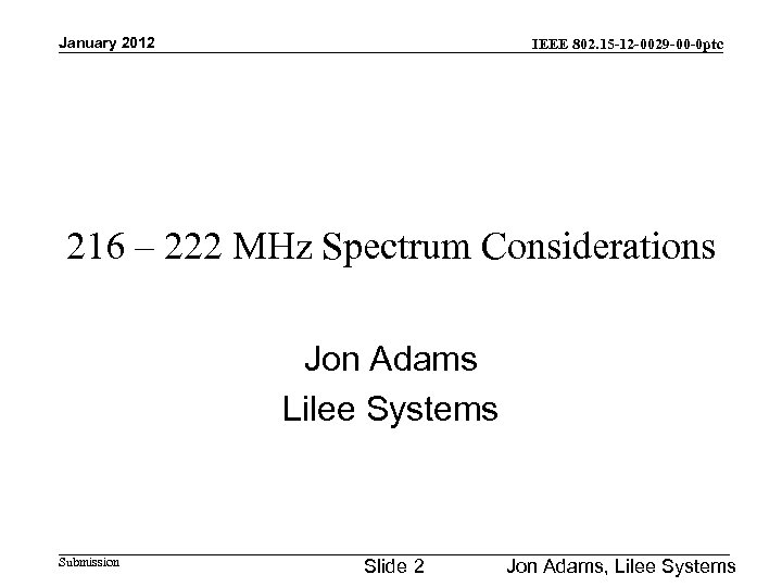 January 2012 IEEE 802. 15 -12 -0029 -00 -0 ptc 216 – 222 MHz