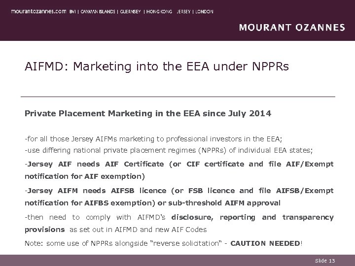 AIFMD: Marketing into the EEA under NPPRs Private Placement Marketing in the EEA since