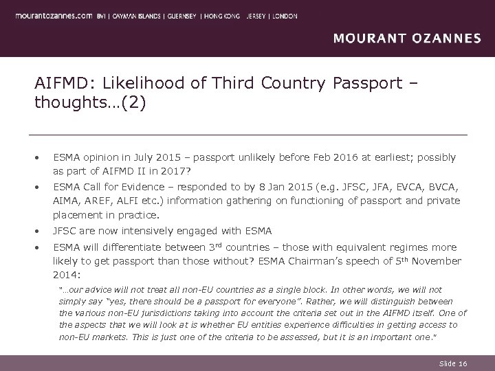 AIFMD: Likelihood of Third Country Passport – thoughts…(2) • ESMA opinion in July 2015