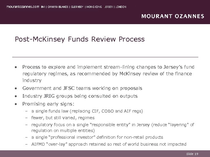Post-Mc. Kinsey Funds Review Process • Process to explore and implement stream-lining changes to