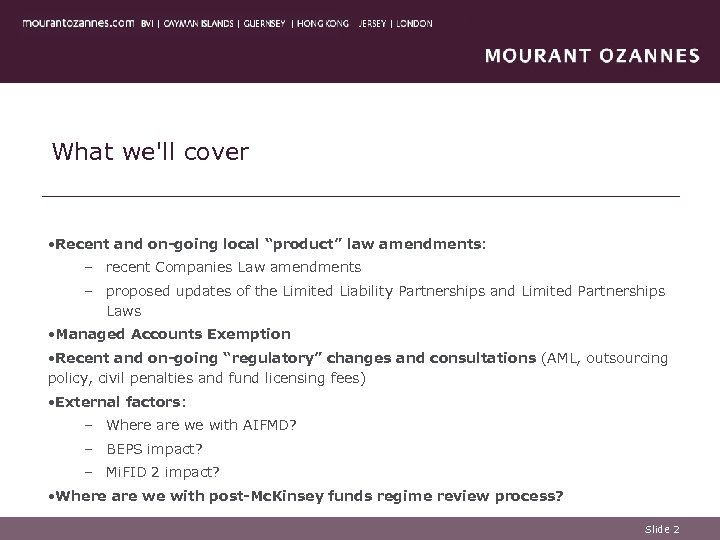 What we'll cover • Recent and on-going local “product” law amendments: – recent Companies