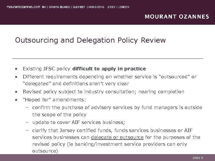 Outsourcing and Delegation Policy Review • Existing JFSC policy difficult to apply in practice