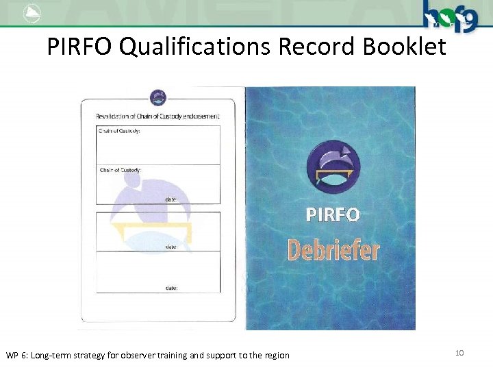 PIRFO Qualifications Record Booklet WP 6: Long-term strategy for observer training and support to
