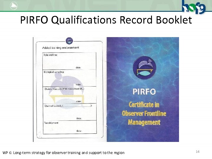 PIRFO Qualifications Record Booklet WP 6: Long-term strategy for observer training and support to