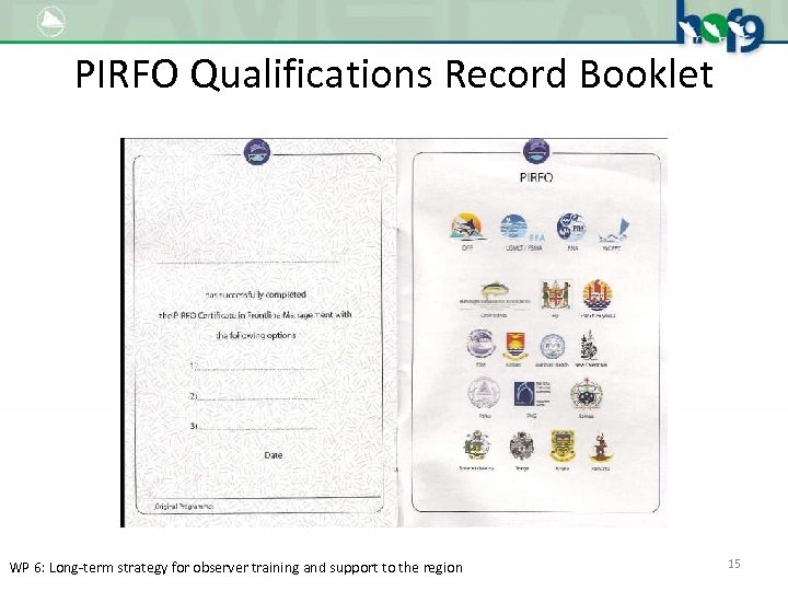 PIRFO Qualifications Record Booklet WP 6: Long-term strategy for observer training and support to