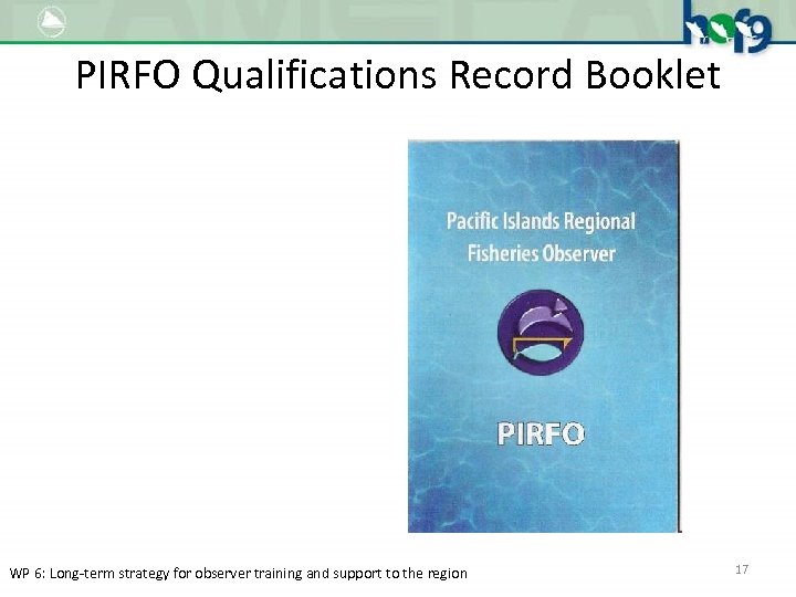 PIRFO Qualifications Record Booklet WP 6: Long-term strategy for observer training and support to