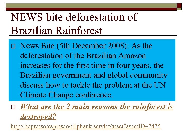 NEWS bite deforestation of Brazilian Rainforest o o News Bite (5 th December 2008):