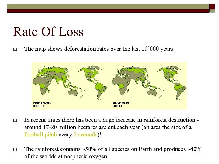 Rate Of Loss o The map shows deforestation rates over the last 10’ 000