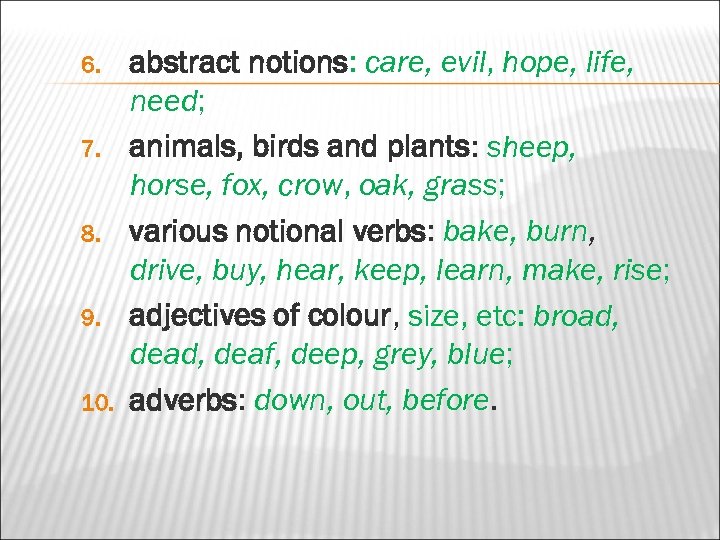 6. 7. 8. 9. 10. abstract notions: care, evil, hope, life, need; animals, birds