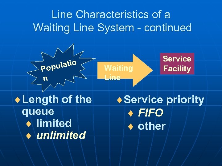 Line Characteristics of a Waiting Line System - continued o pulati Po n ¨Length