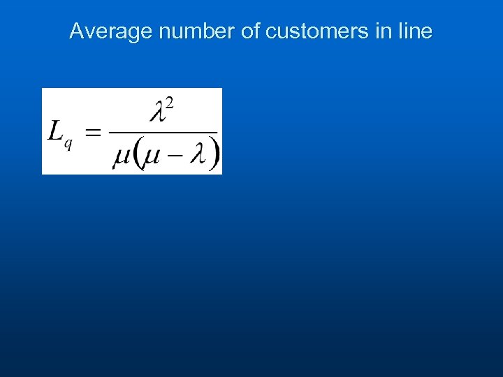 Average number of customers in line 
