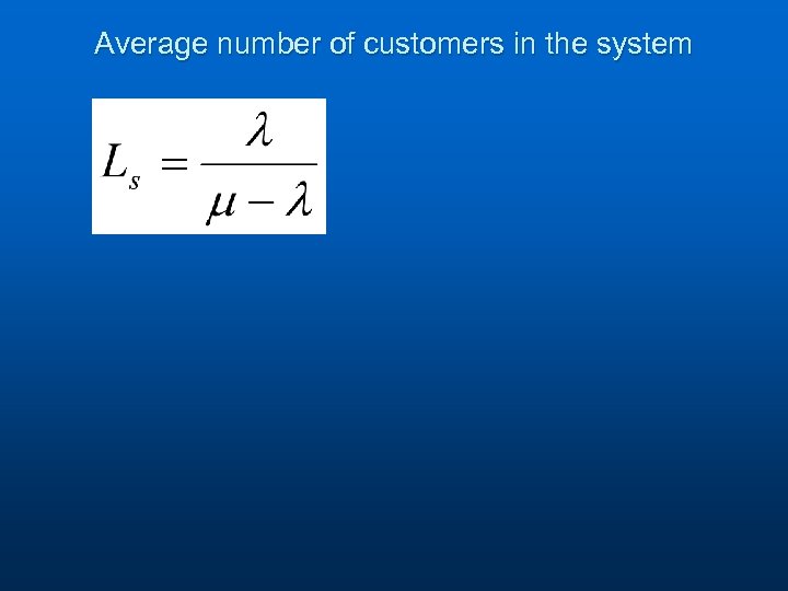Average number of customers in the system 