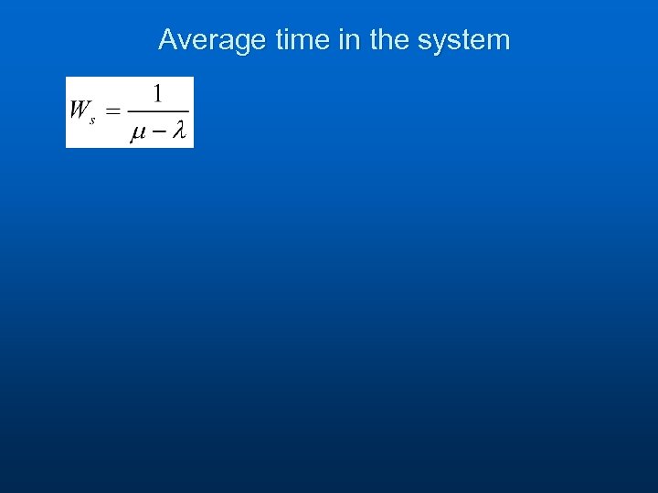 Average time in the system 