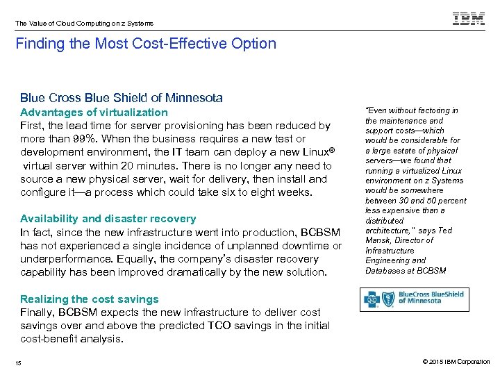 The Value of Cloud Computing on z Systems Finding the Most Cost-Effective Option Blue