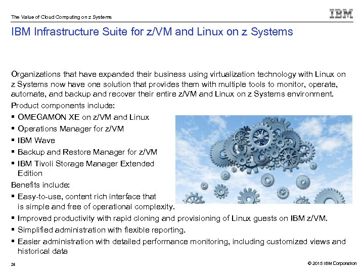 The Value of Cloud Computing on z Systems IBM Infrastructure Suite for z/VM and