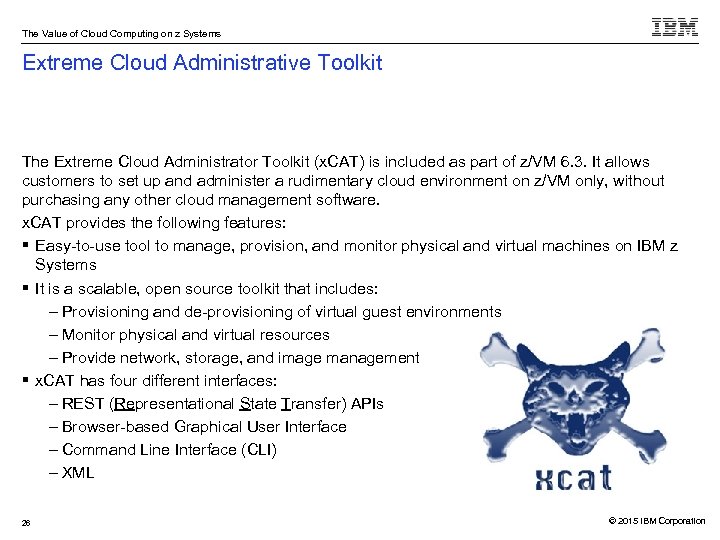 The Value of Cloud Computing on z Systems Extreme Cloud Administrative Toolkit The Extreme