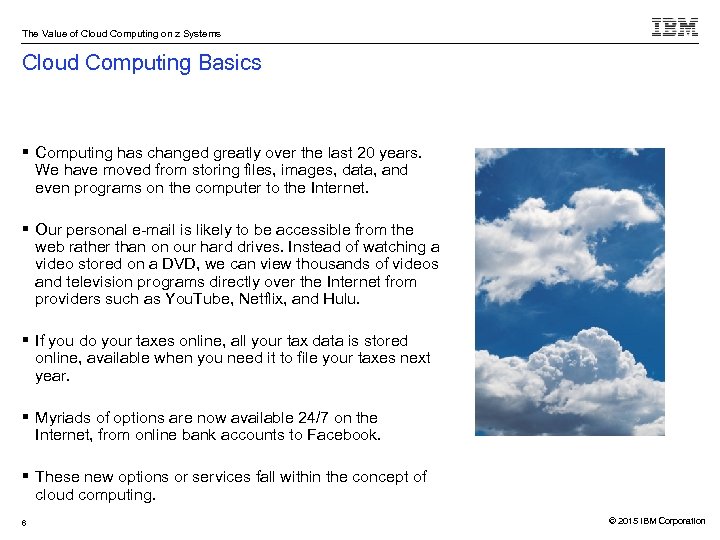 The Value of Cloud Computing on z Systems Cloud Computing Basics § Computing has
