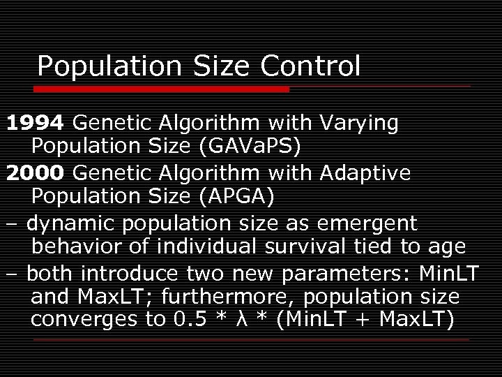 Population Size Control 1994 Genetic Algorithm with Varying Population Size (GAVa. PS) 2000 Genetic