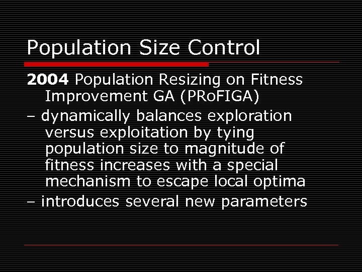 Population Size Control 2004 Population Resizing on Fitness Improvement GA (PRo. FIGA) – dynamically