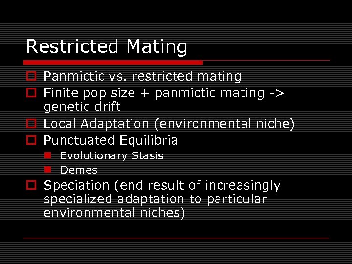 Restricted Mating o Panmictic vs. restricted mating o Finite pop size + panmictic mating