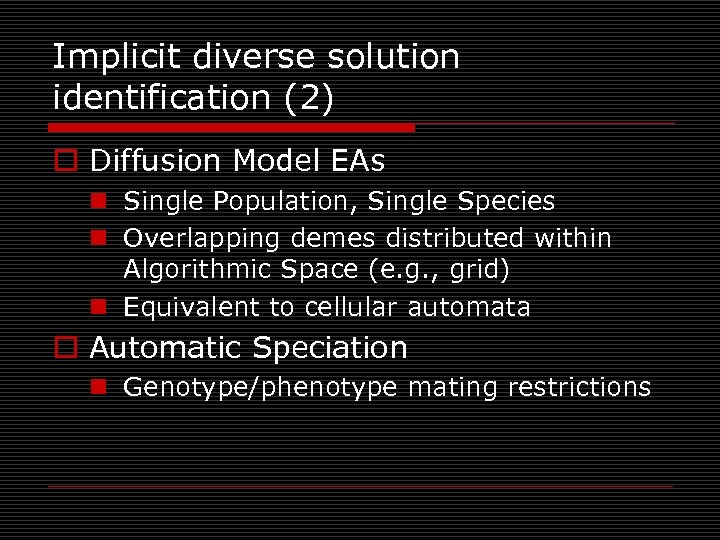 Implicit diverse solution identification (2) o Diffusion Model EAs n Single Population, Single Species