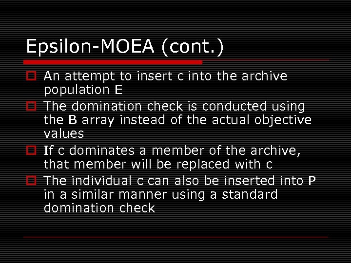 Epsilon-MOEA (cont. ) o An attempt to insert c into the archive population E