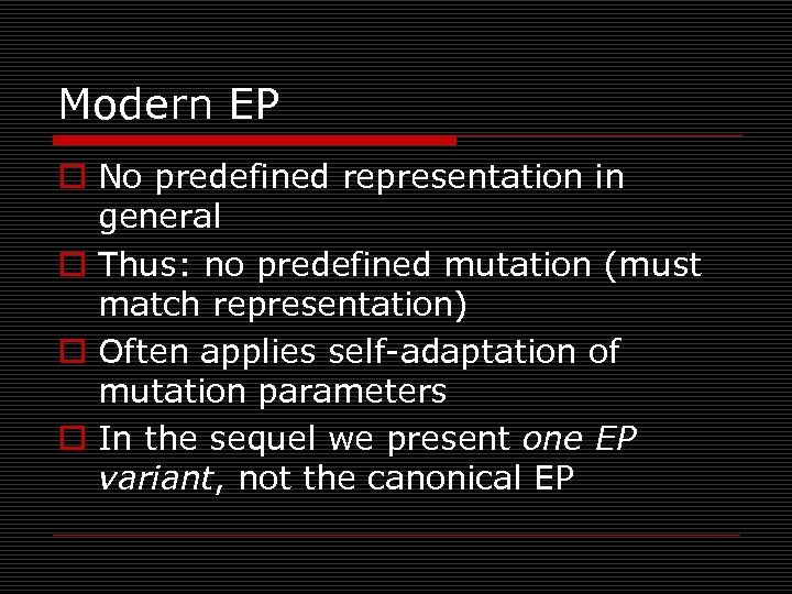 Modern EP o No predefined representation in general o Thus: no predefined mutation (must