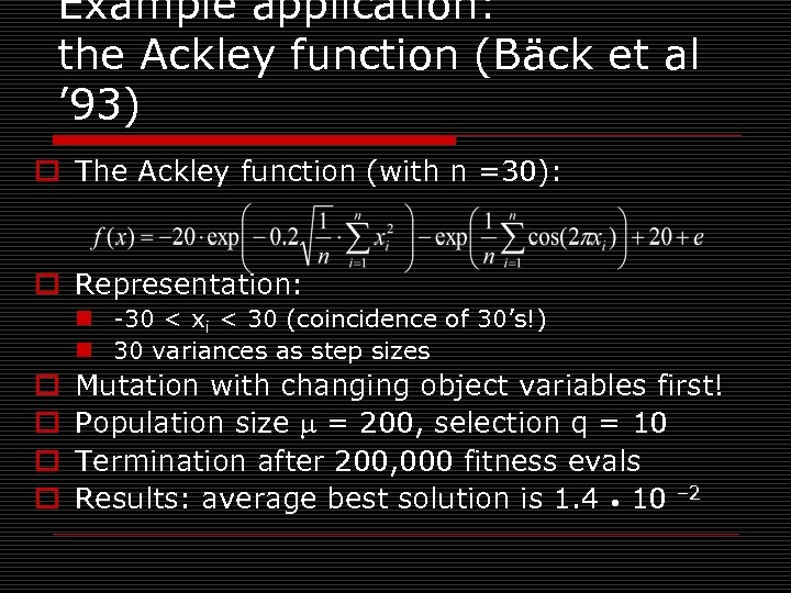 Example application: the Ackley function (Bäck et al ’ 93) o The Ackley function