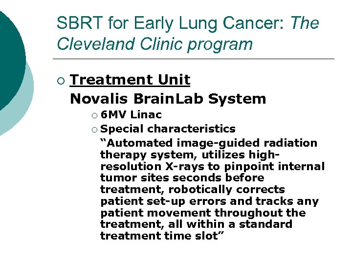 SBRT for Early Lung Cancer: The Cleveland Clinic program ¡ Treatment Unit Novalis Brain.