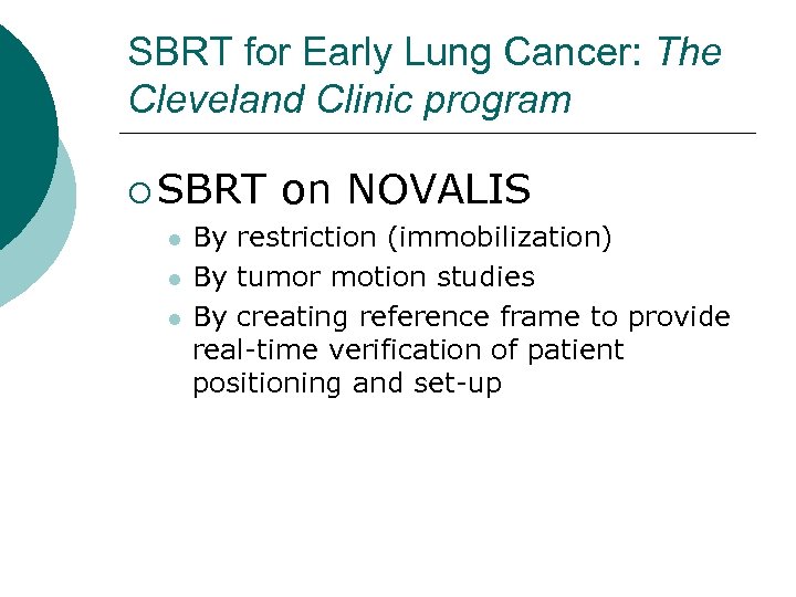 SBRT for Early Lung Cancer: The Cleveland Clinic program ¡ SBRT l l l