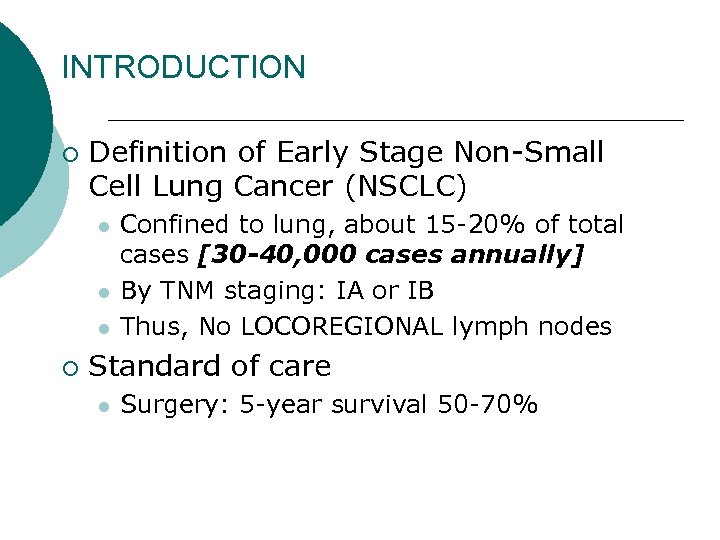 INTRODUCTION ¡ Definition of Early Stage Non-Small Cell Lung Cancer (NSCLC) l l l