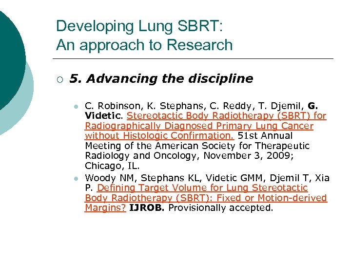Developing Lung SBRT: An approach to Research ¡ 5. Advancing the discipline l l
