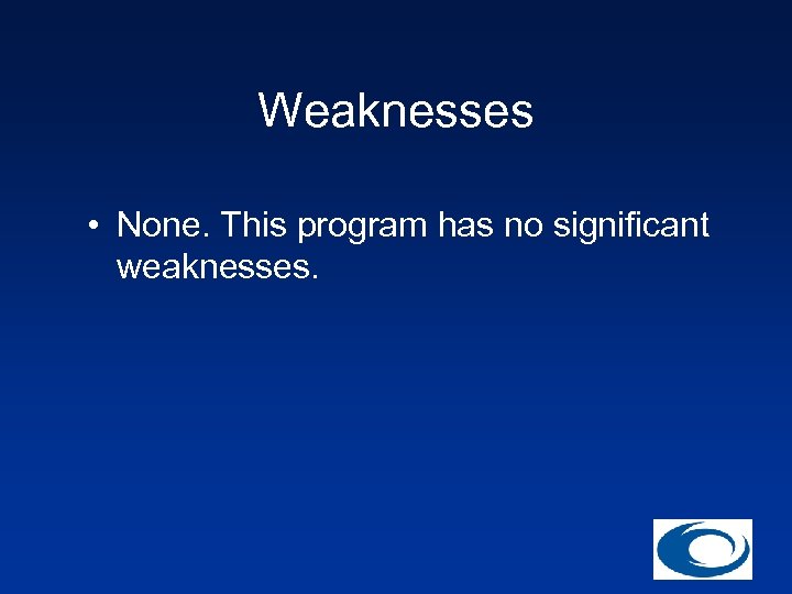 Weaknesses • None. This program has no significant weaknesses. 
