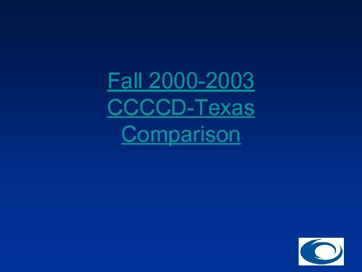 Fall 2000 -2003 CCCCD-Texas Comparison 