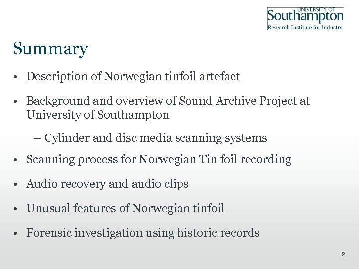 Summary • Description of Norwegian tinfoil artefact • Background and overview of Sound Archive