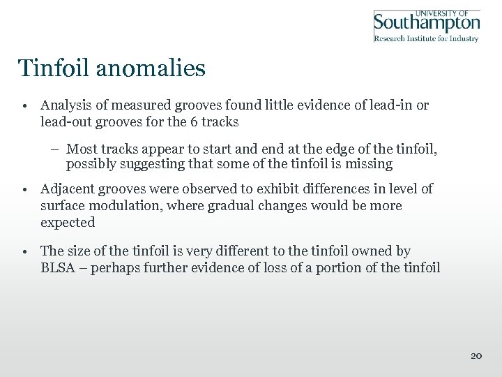 Tinfoil anomalies • Analysis of measured grooves found little evidence of lead-in or lead-out