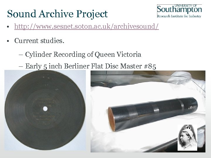 Sound Archive Project • http: //www. sesnet. soton. ac. uk/archivesound/ • Current studies. –