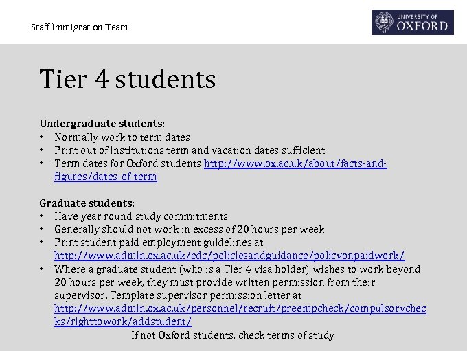 Staff Immigration Team Tier 4 students Undergraduate students: • Normally work to term dates