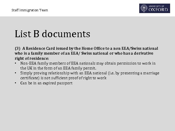Staff Immigration Team List B documents (3) A Residence Card issued by the Home