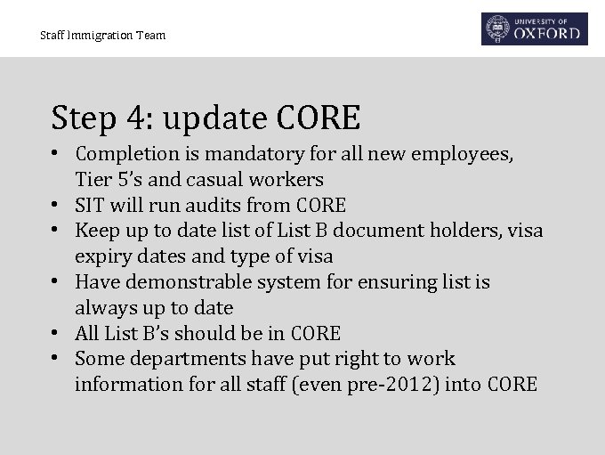 Staff Immigration Team Step 4: update CORE • Completion is mandatory for all new