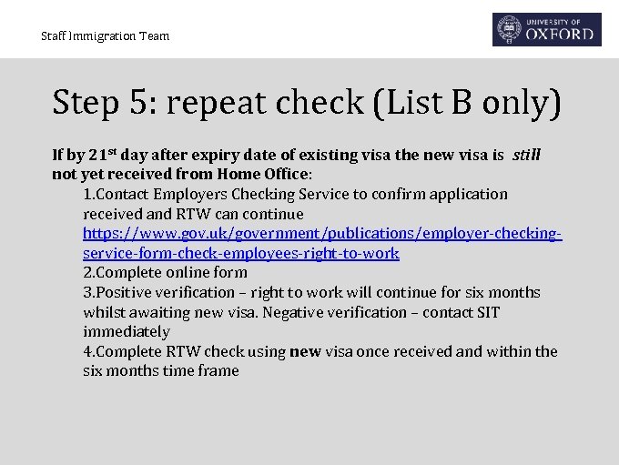 Staff Immigration Team Step 5: repeat check (List B only) If by 21 st