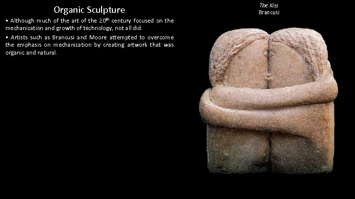 Organic Sculpture • Although much of the art of the 20 th century focused